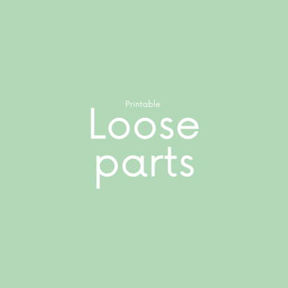 Printable |  Loose parts basis